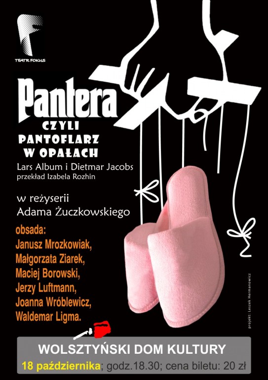 Teatr Fokus PANTERA CZYLI PANTOFLARZ W OPAACH